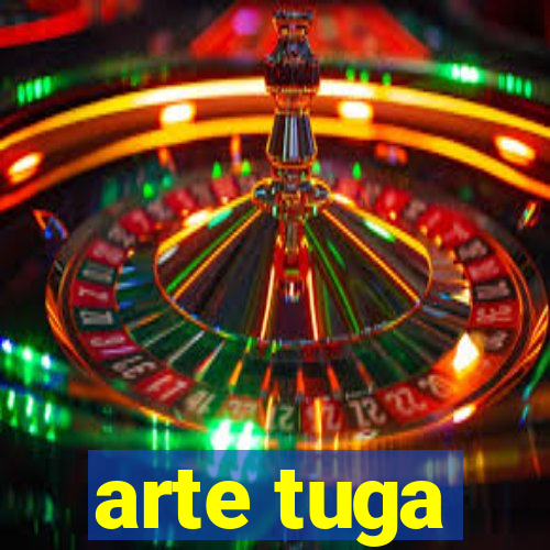 arte tuga